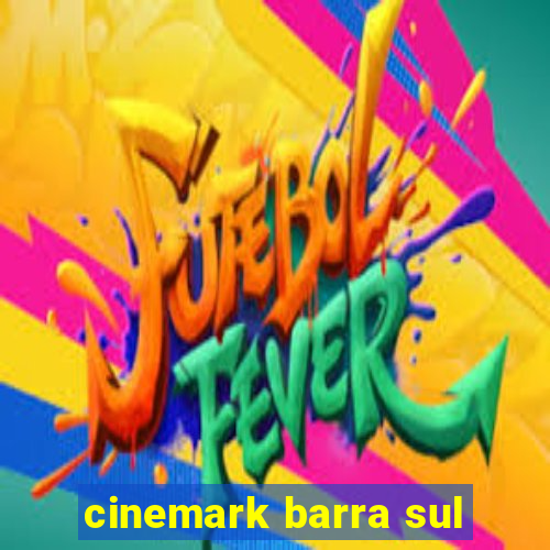 cinemark barra sul